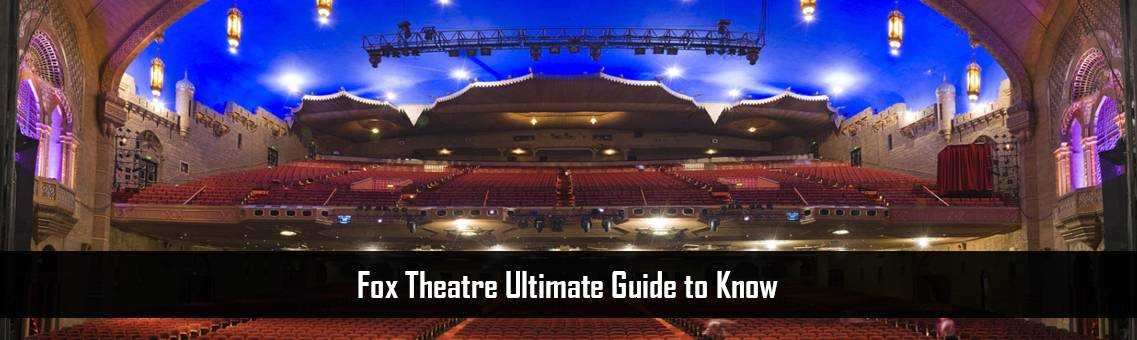 Ultimate Guide to Know About Fox Theatre-Atlanta