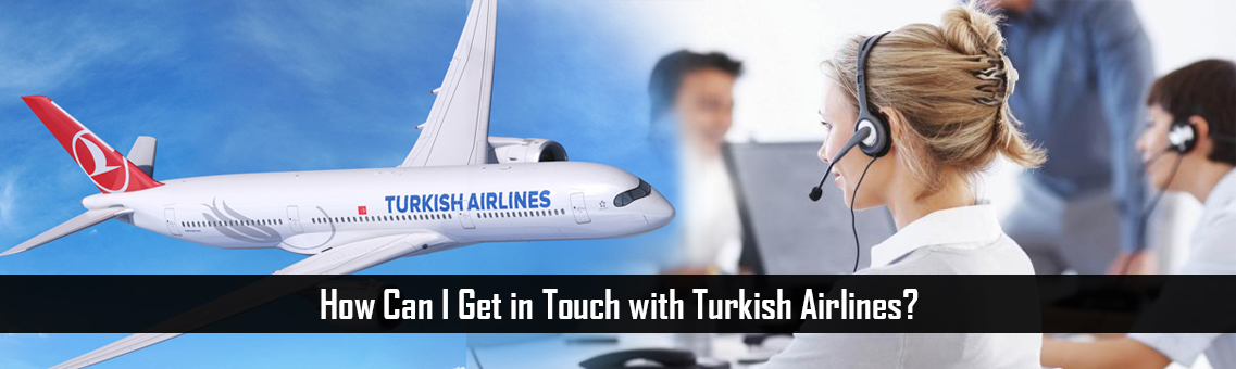 How Can I Get in Touch with Turkish Airlines?