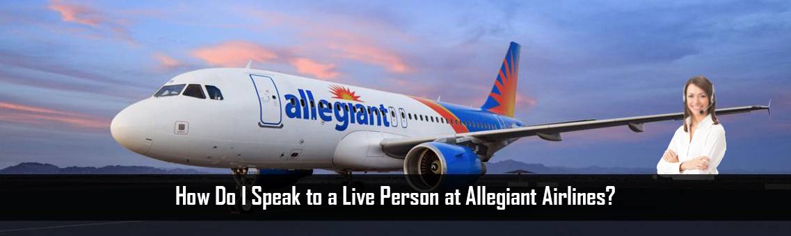 How Do I Speak to a Live Person at Allegiant Airlines?