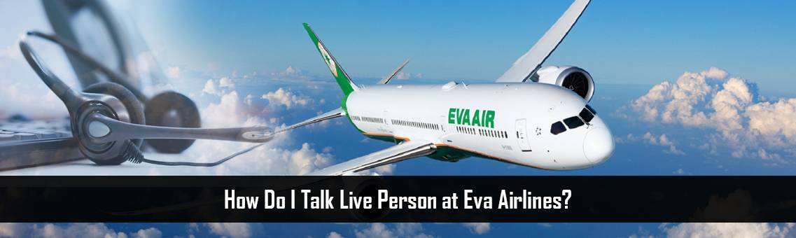 How Do I Talk Live Person at Eva Airlines?