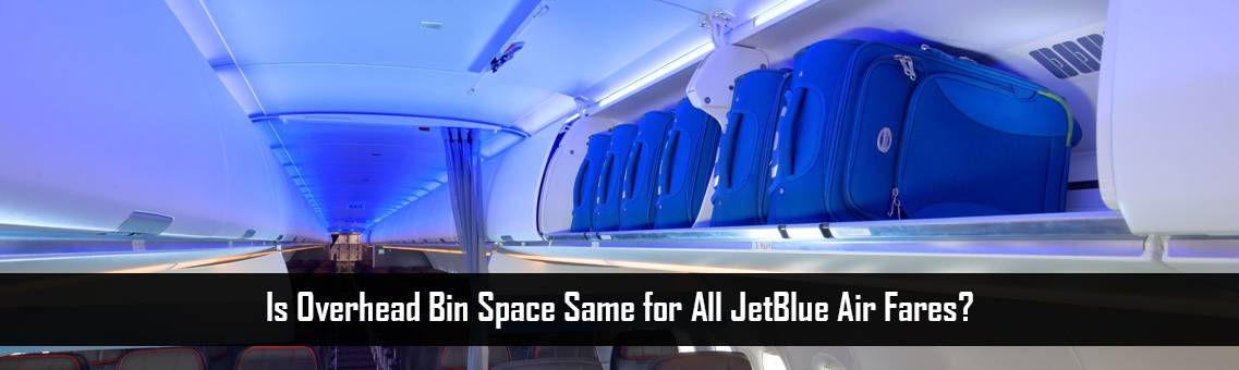 Is Overhead Bin Space Same for All JetBlue Fares?