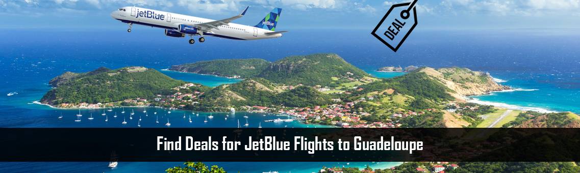 JetBlue-Flights-Guadeloupe-FM-Blog-5-10-21