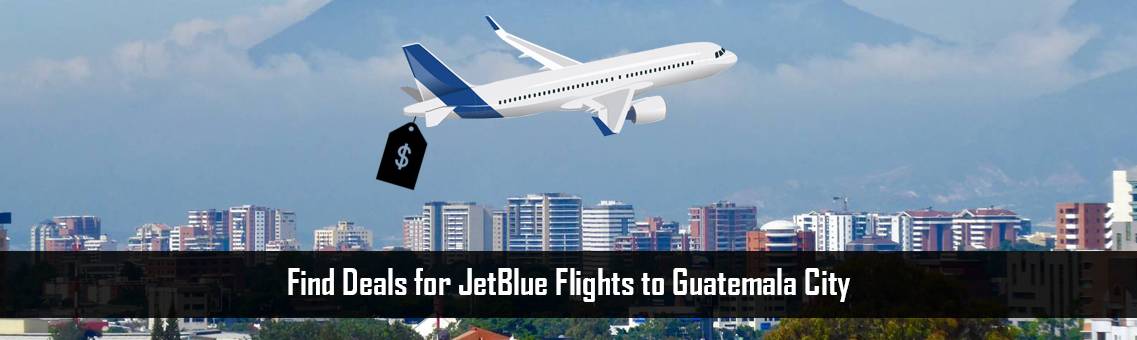 JetBlue-Flights-Guatemala-FM-Blog-6-10-21