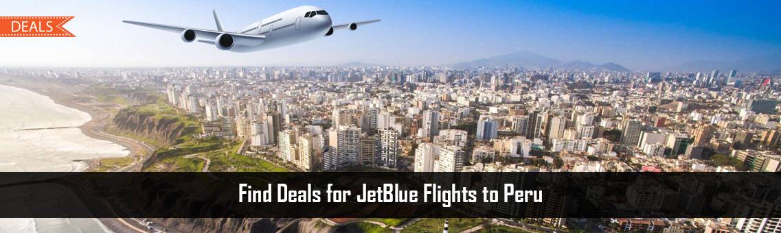 JetBlue-Flights-Peru-FM-Blog-6-10-21