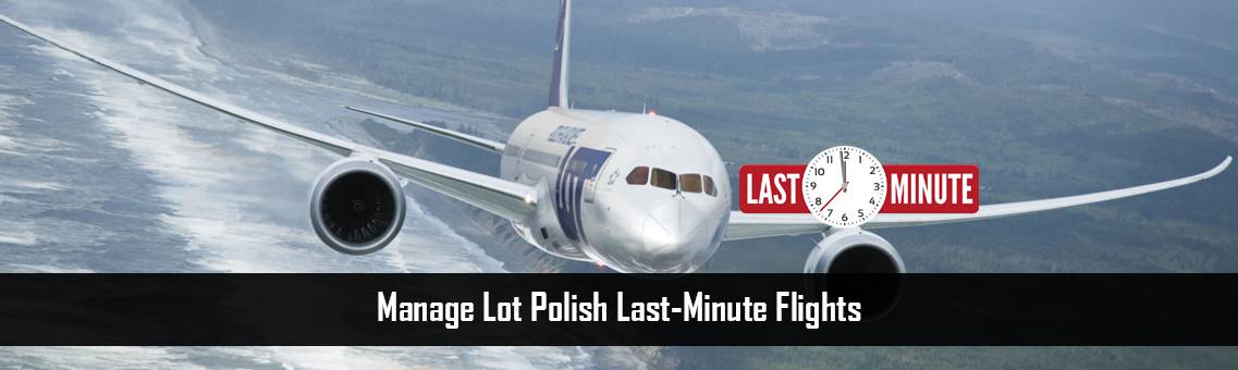 Manage Lot Polish Last-Minute Flights