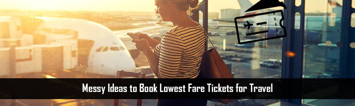 Lowest-Fare-Tickets-FM-Blog-10-9-21