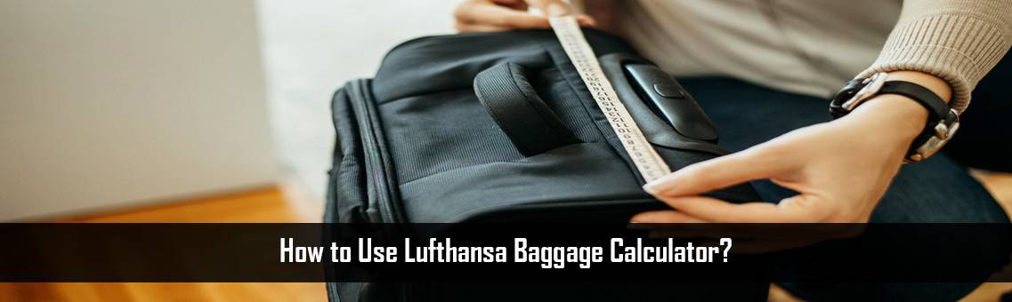 Lufthansa-Baggage-Calculator-FM-Blog-12-10-21