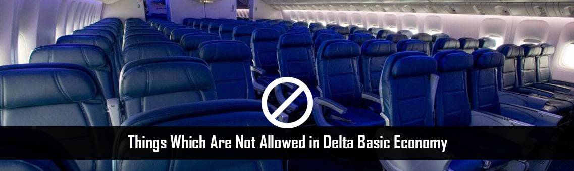 Things Which Are Not Allowed in Delta Basic Economy