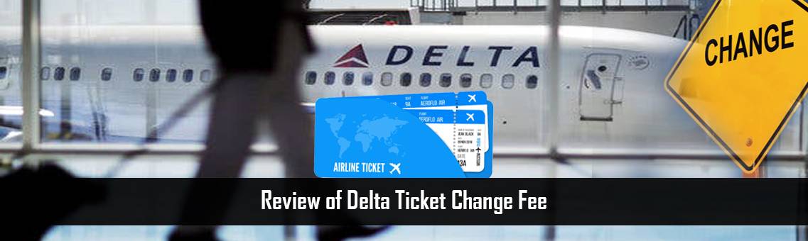 Review-of-Delta-Ticket-Change-Fee-FM-Blog-22-9-21