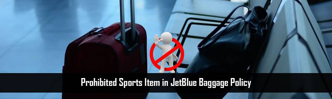 Prohibited Sports Item in JetBlue Baggage Policy, Fares Match