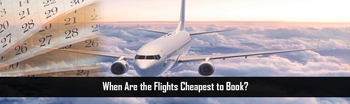 When Are Flights Cheapest to Book? 