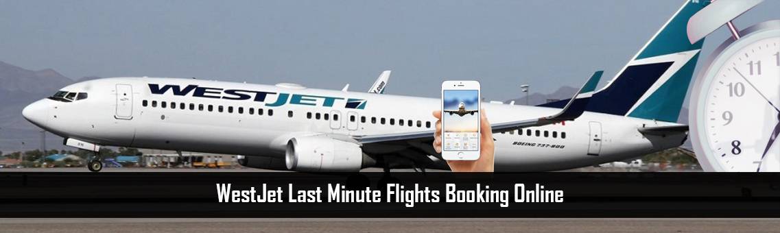 WestJet Last Minute Flights Booking Online
