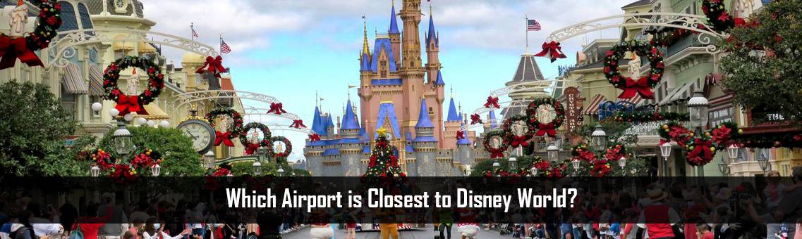 Which Airport is Closest to Disney World?