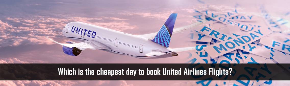 Which is the cheapest day to book United Airlines Flights?