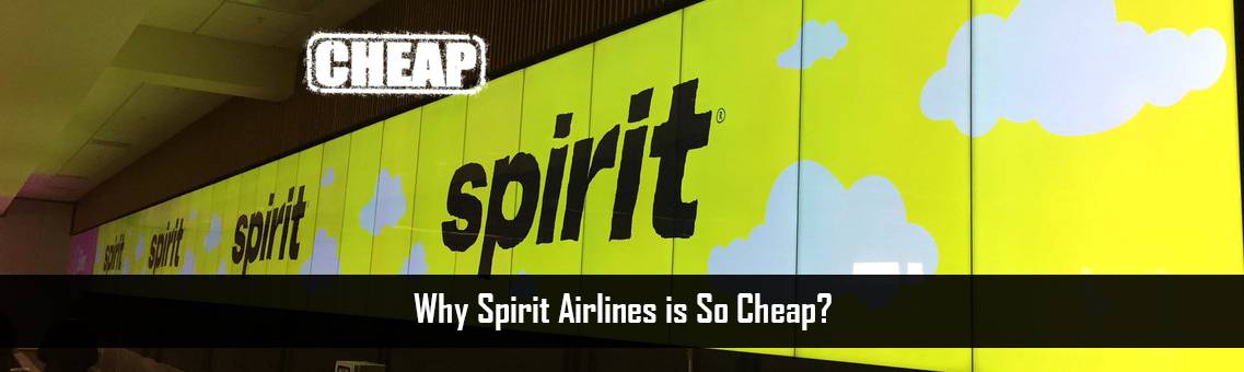 Why Spirit Airlines is So Cheap?