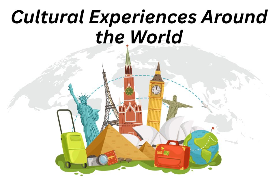 cultural-experiences-around-the-world