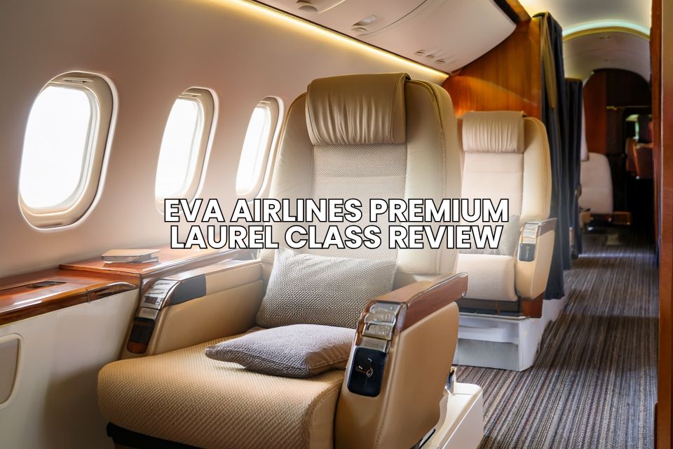 Eva Airlines Premium Laurel Class Review