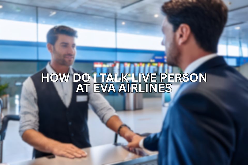 how-do-i-talk-live-person-at-eva-airlines