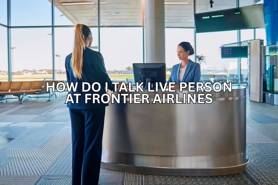 how-do-i-talk-live-person-at-frontier-airlines