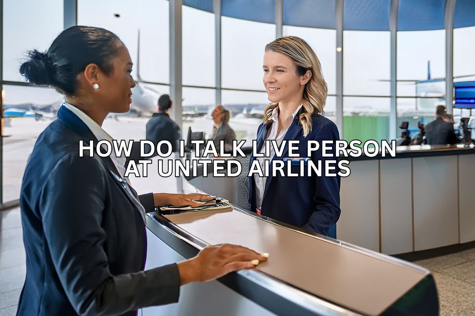 how-do-i-talk-live-person-at-united-airlines