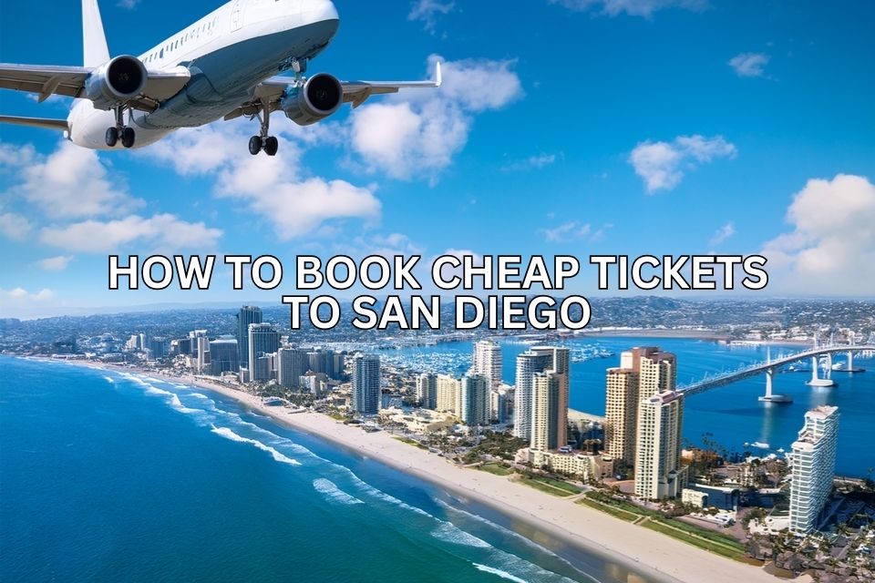 how-to-book-cheap-tickets-to-san-diego