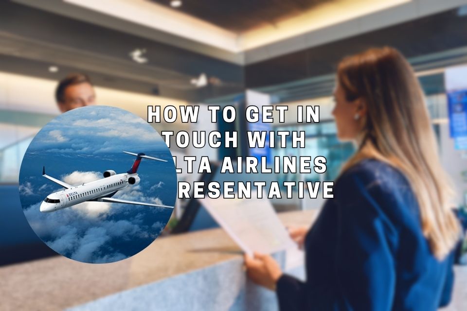 how-to-get-in-touch-with-delta-airlines-representative