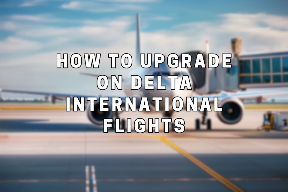 how-to-upgrade-on-delta-international-flights