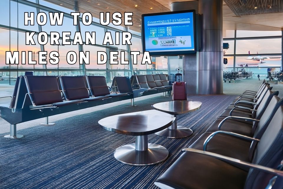 how-to-use-korean-air-miles-on-delta