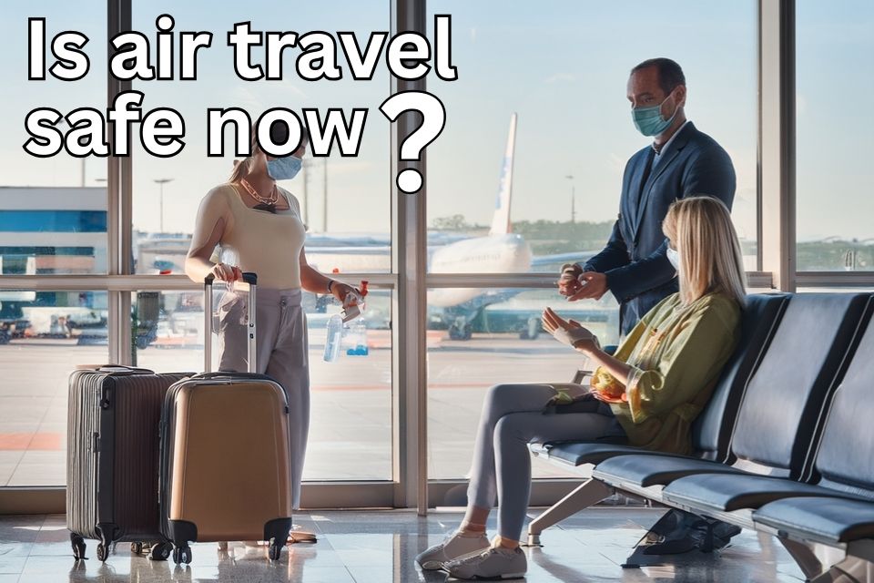 is-air-travel-safe-now