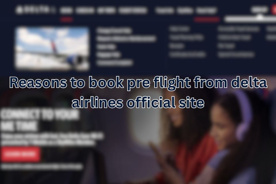 reasons-to-book-pre-flight-from-delta-airlines-official-site