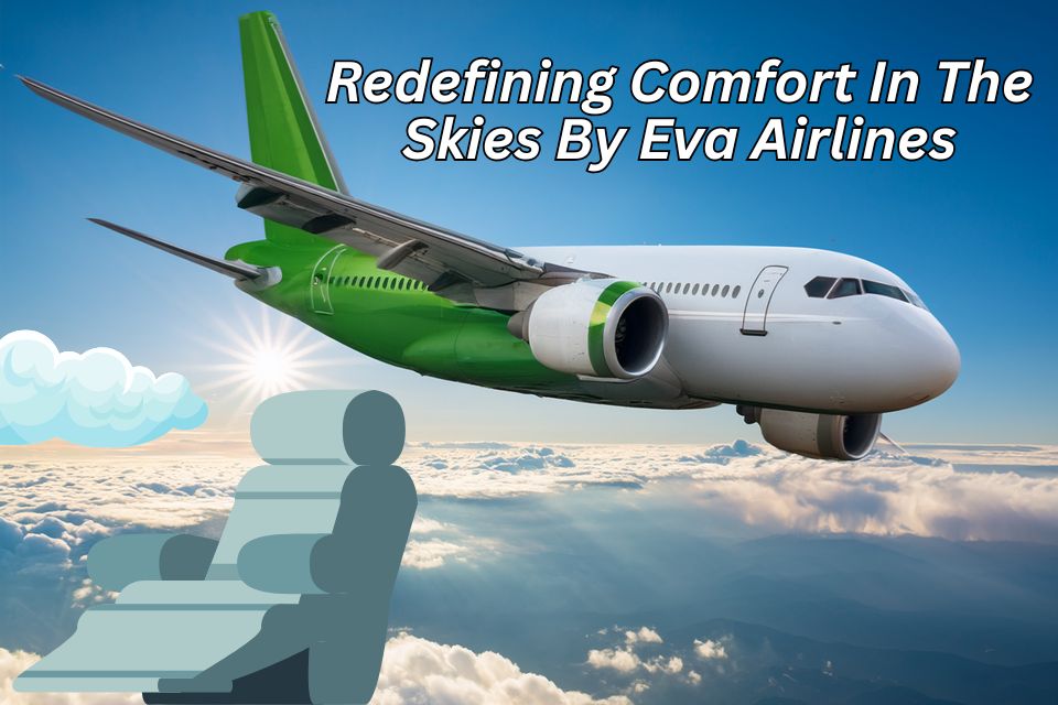 redefining-comfort-in-the-skies-by-eva-air