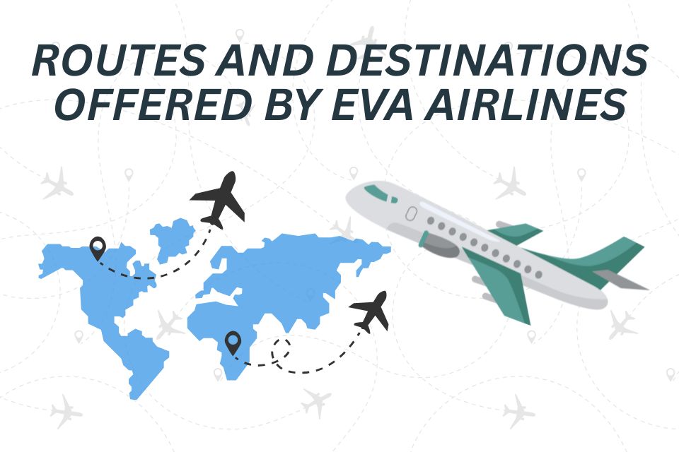 routes-and-destinations-offered-by-eva-airlines