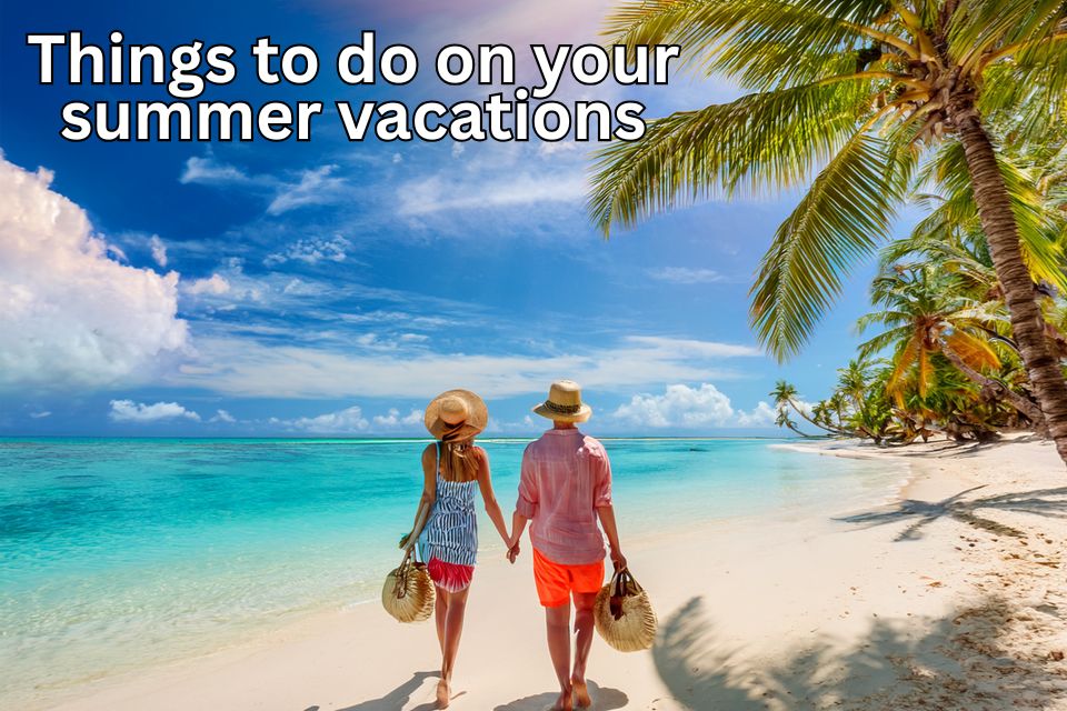 things-to-do-on-your-summer-vacations