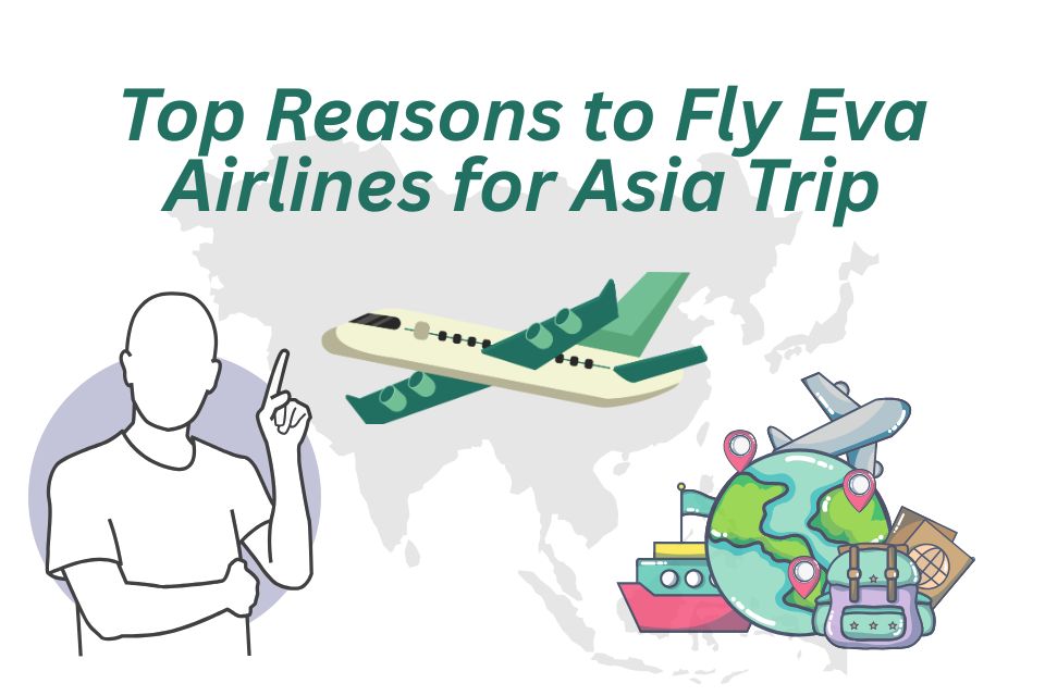 top-reasons-to-fly-eva-airlines-for-asia-trip