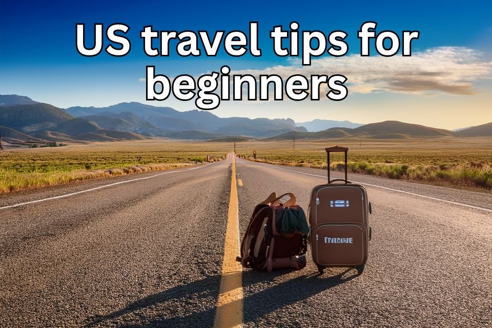 us-travel-tips-for-beginners