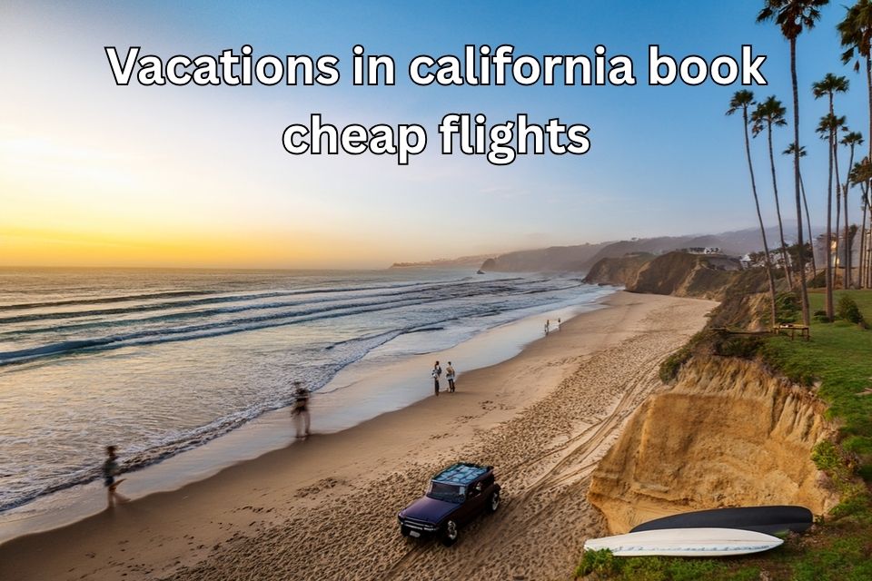 vacations-in-california-book-cheap-flights