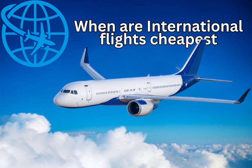 when-are-international-flights-cheapest