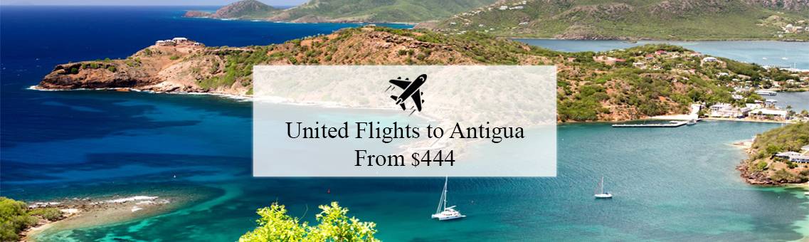 United Flights to Antigua From $444