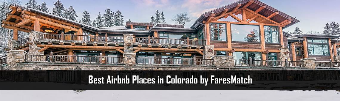 Best Airbnb Places in Colorado by FaresMatch