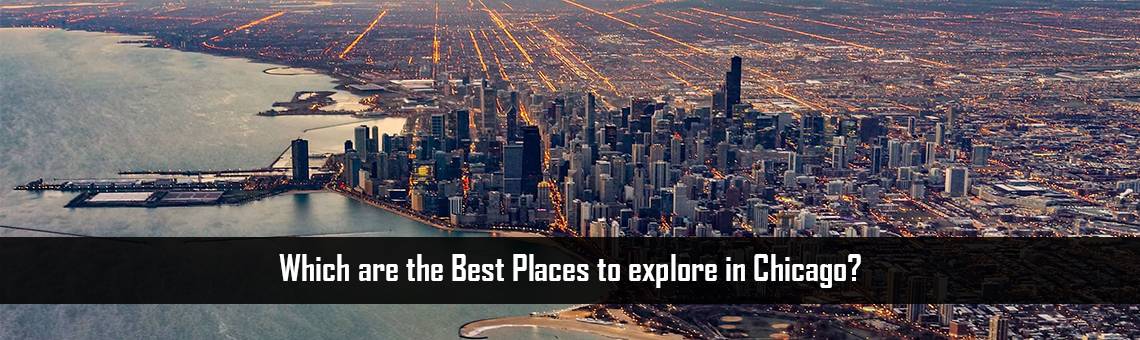 Which are the Best Places to explore in Chicago?