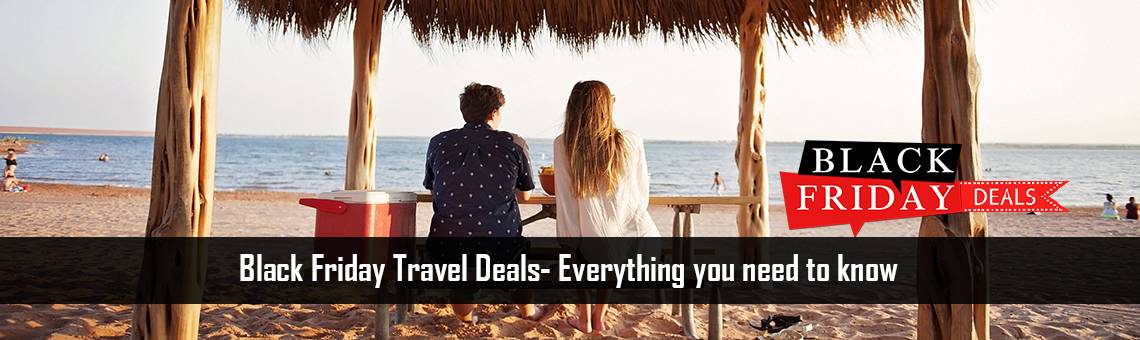 Black Friday Travel Deals- Everything you need to know