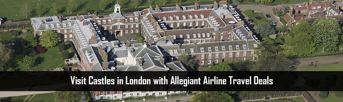 Visit Castles in London with allegiant airline travel deals
