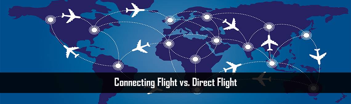 Connecting-Flight-vs-Direct-FM-Blog-6-4-22
