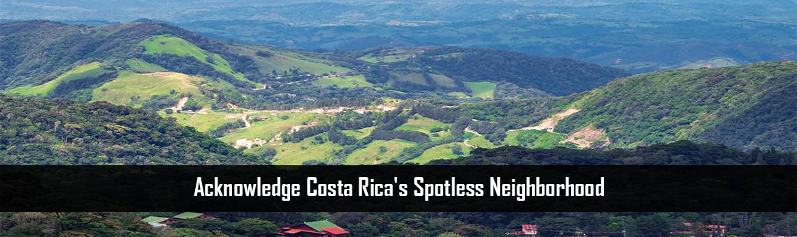 Acknowledge Costa Rica's Spotless Neighborhood