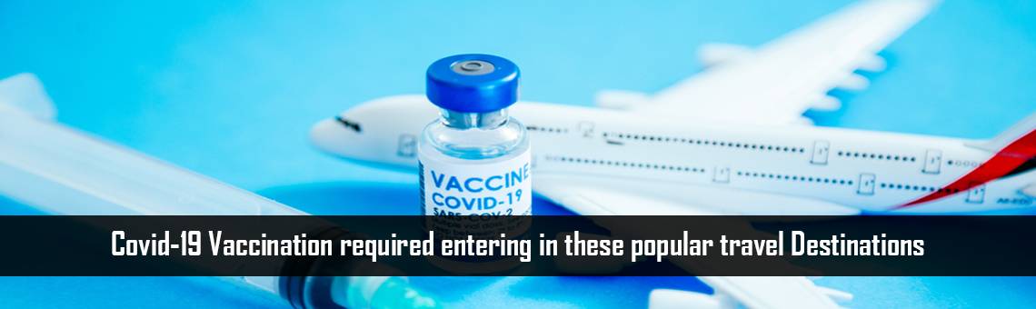 Covid-19 Vaccination required entering in these popular travel Destinations