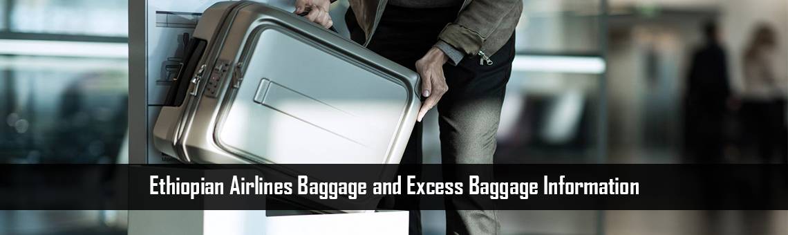 Ethiopian Airlines Baggage and Excess Baggage Information