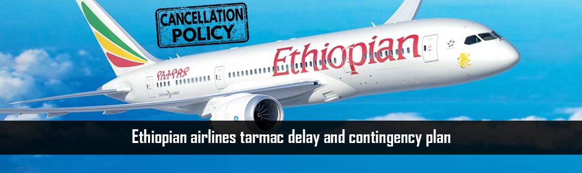 Ethiopian airlines tarmac delay and contingency plan
