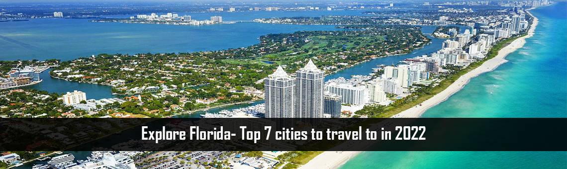 Explore Florida- Top 7 cities to travel to in 2022