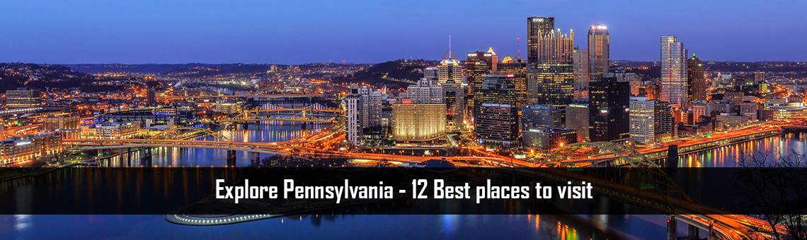 Explore Pennsylvania - 12 Best places to visit