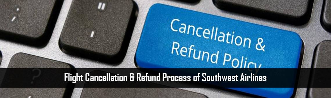 Flight Cancellation & Refund Process of Southwest Airlines